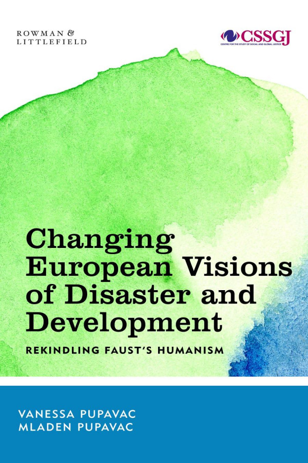 Changing European Visions Of Disaster And Development Rekindling Fausts Humanism Vanessa Pupavac