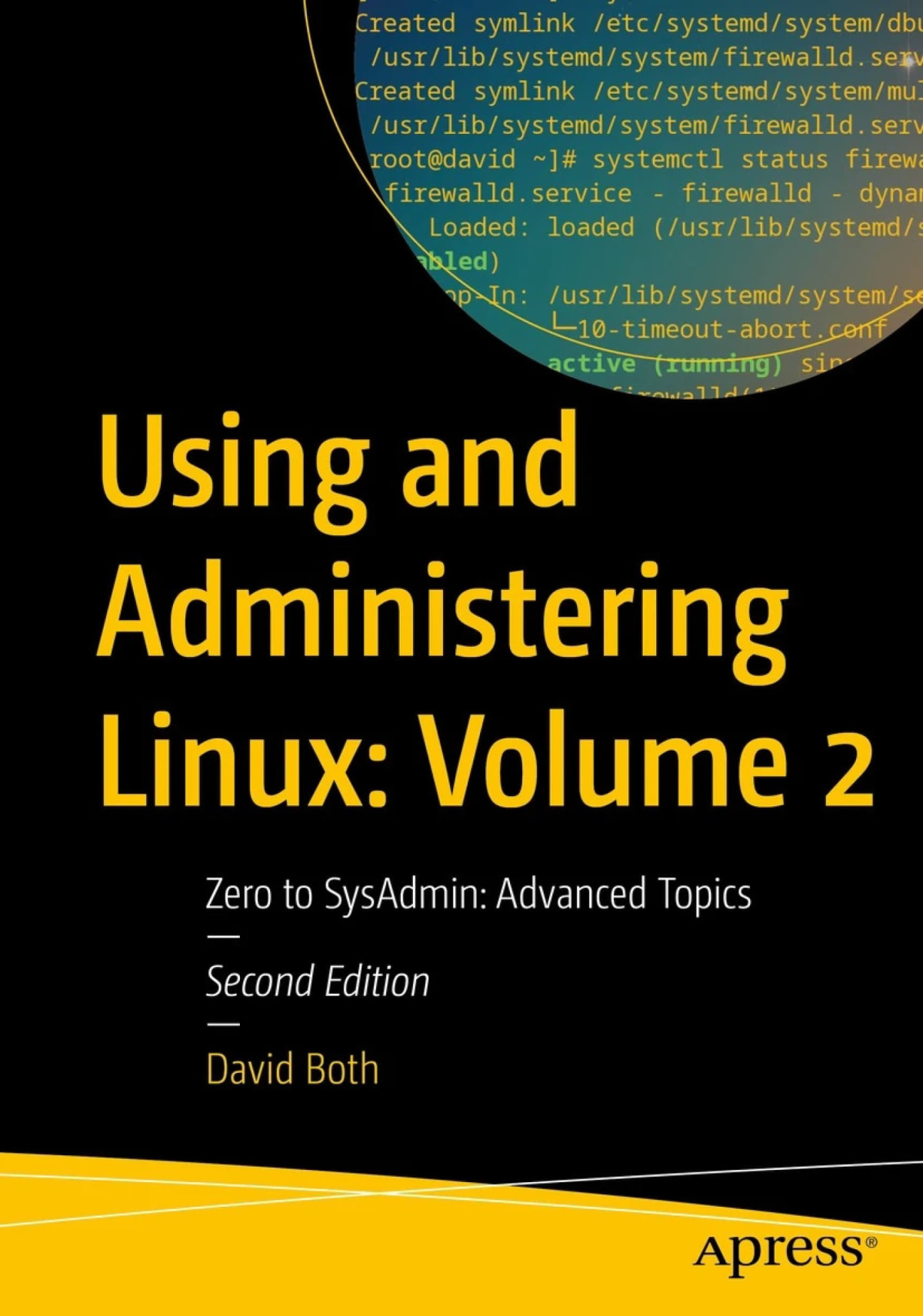 Using And Administering Linux Volume 2 Zero To Sysadmin Advanced Topics 2nd Edition David Both