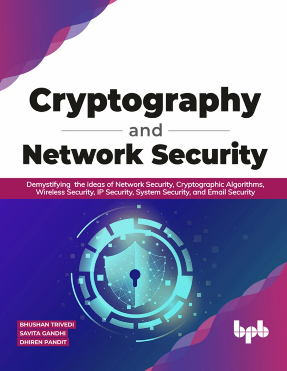 Cryptography And Network Security Bhushan Trivedi Savita Gandhi Dhiren Pandit