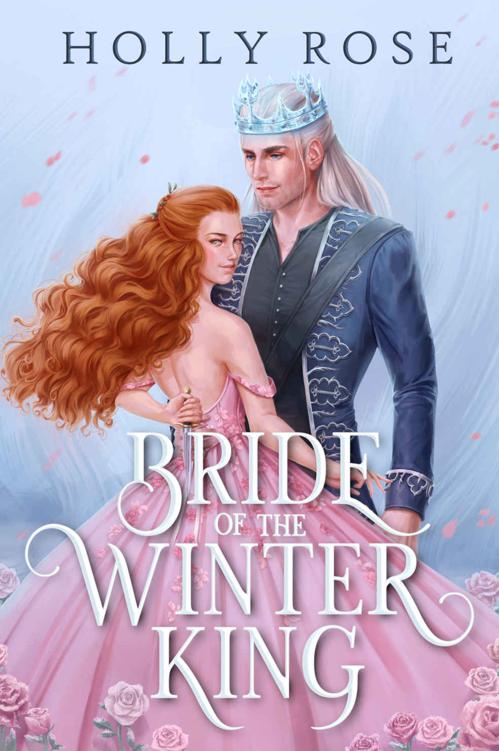 Bride Of The Winter King An Enemies To Lovers Fantasy Romance Winterspell Book 1 Holly Rose