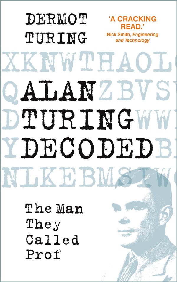 Alan Turing Decoded Dermot Turing