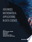Advanced Mathematical Applications In Data Science Biswadip Basu Mallik