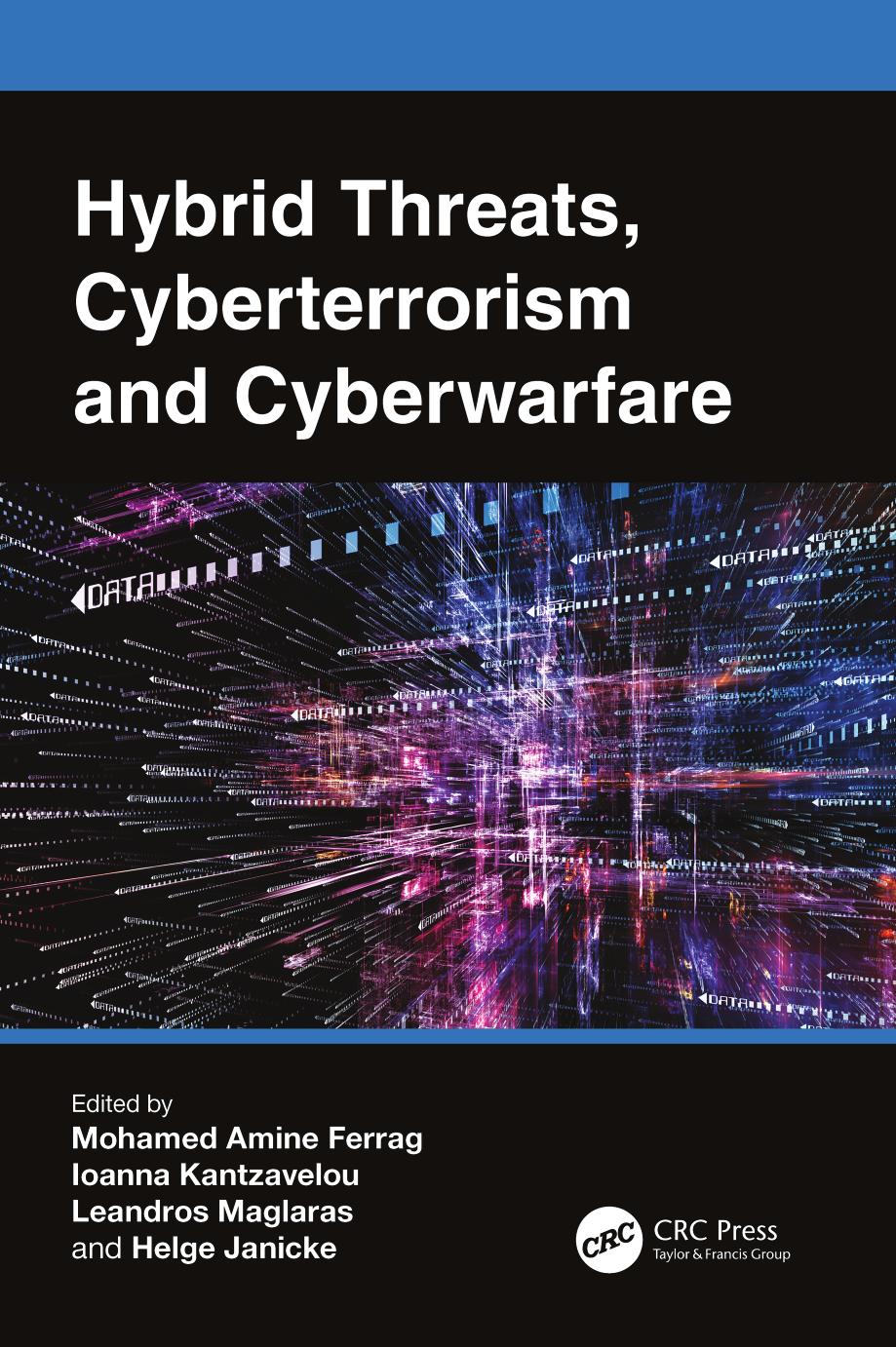 Hybrid Threats Cyberterrorism And Cyberwarfare Mohamed Amine Ferrag Ioanna Kantzavelou Leandros Maglaras Helge Janicke
