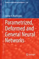 Parametrized Deformed And General Neural Networks George A Anastassiou
