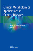 Clinical Metabolomics Applications In Genetic Diseases Anas M Abdel Rahman