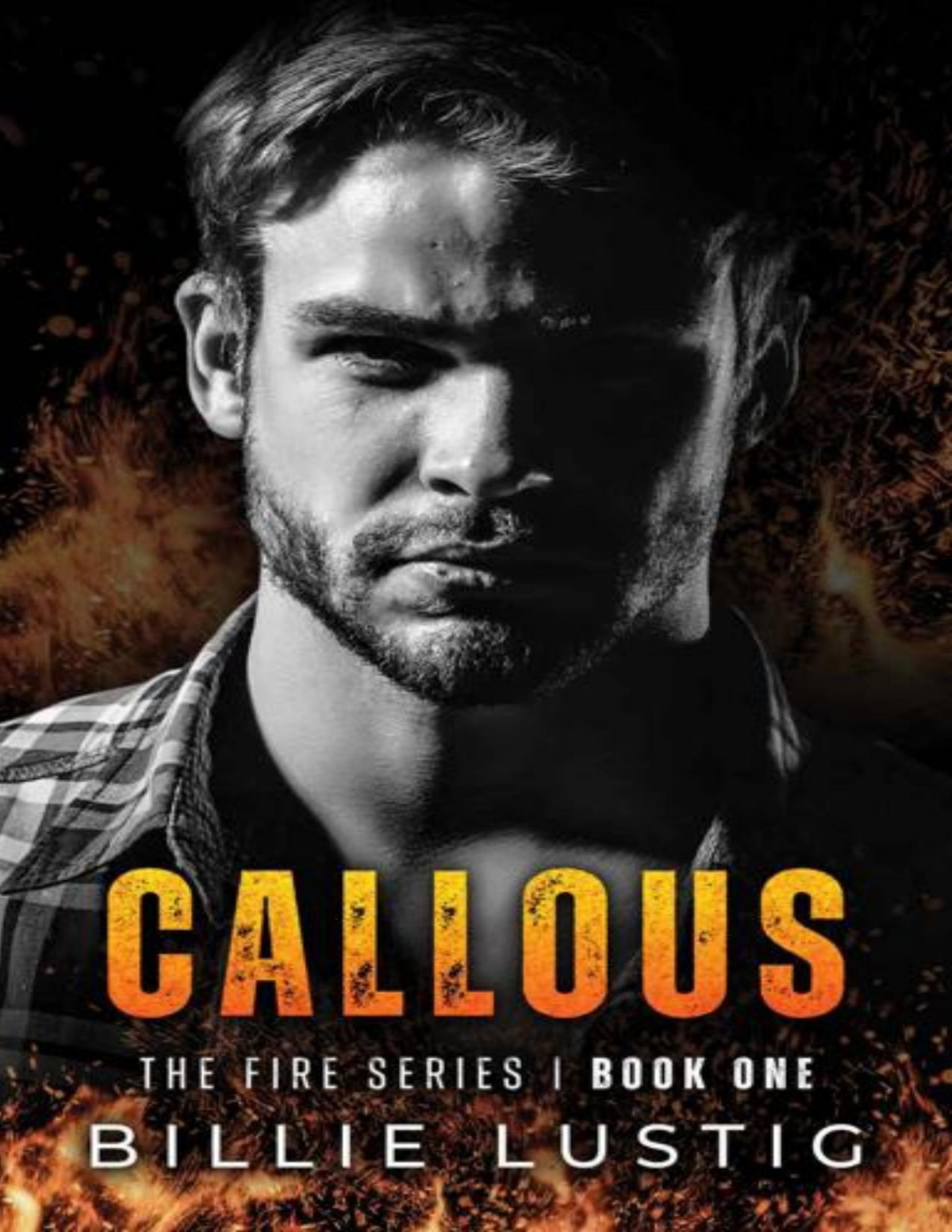 Callous An Enemiestolovers Mafia Romance The Fire Series Book 1 Billie Lustig