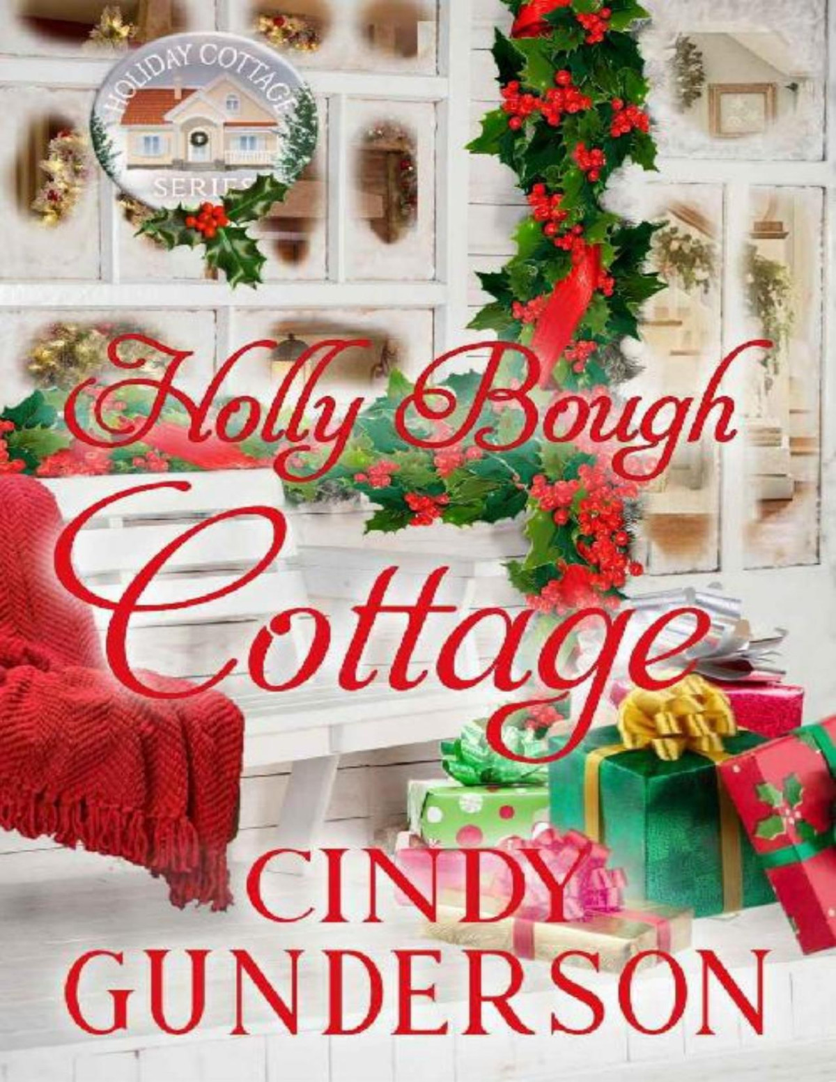 Holly Bough Cottage Holiday Cottage Series Book 2 Cindy Gunderson