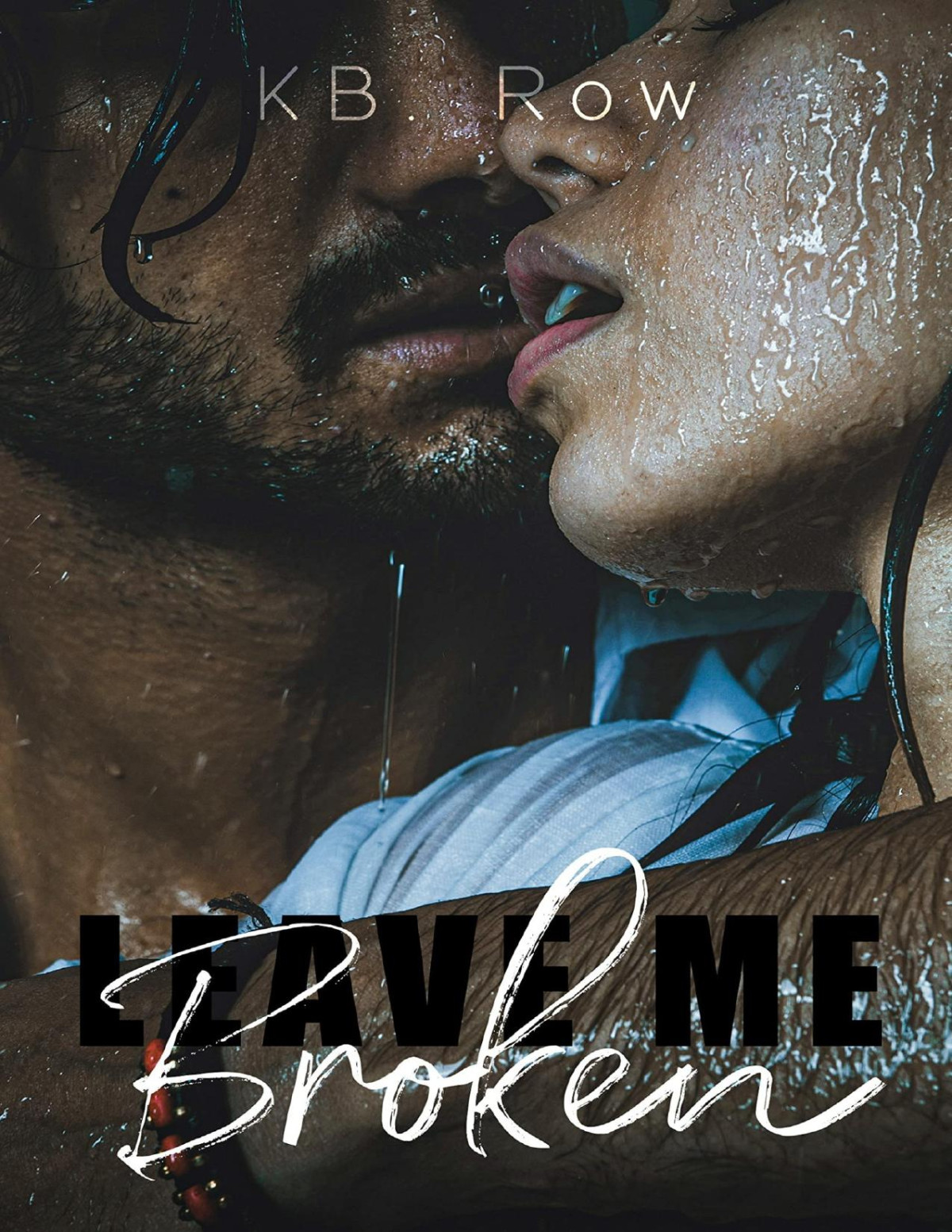 Leave Me Broken Broken Series Book 2 Kb Row