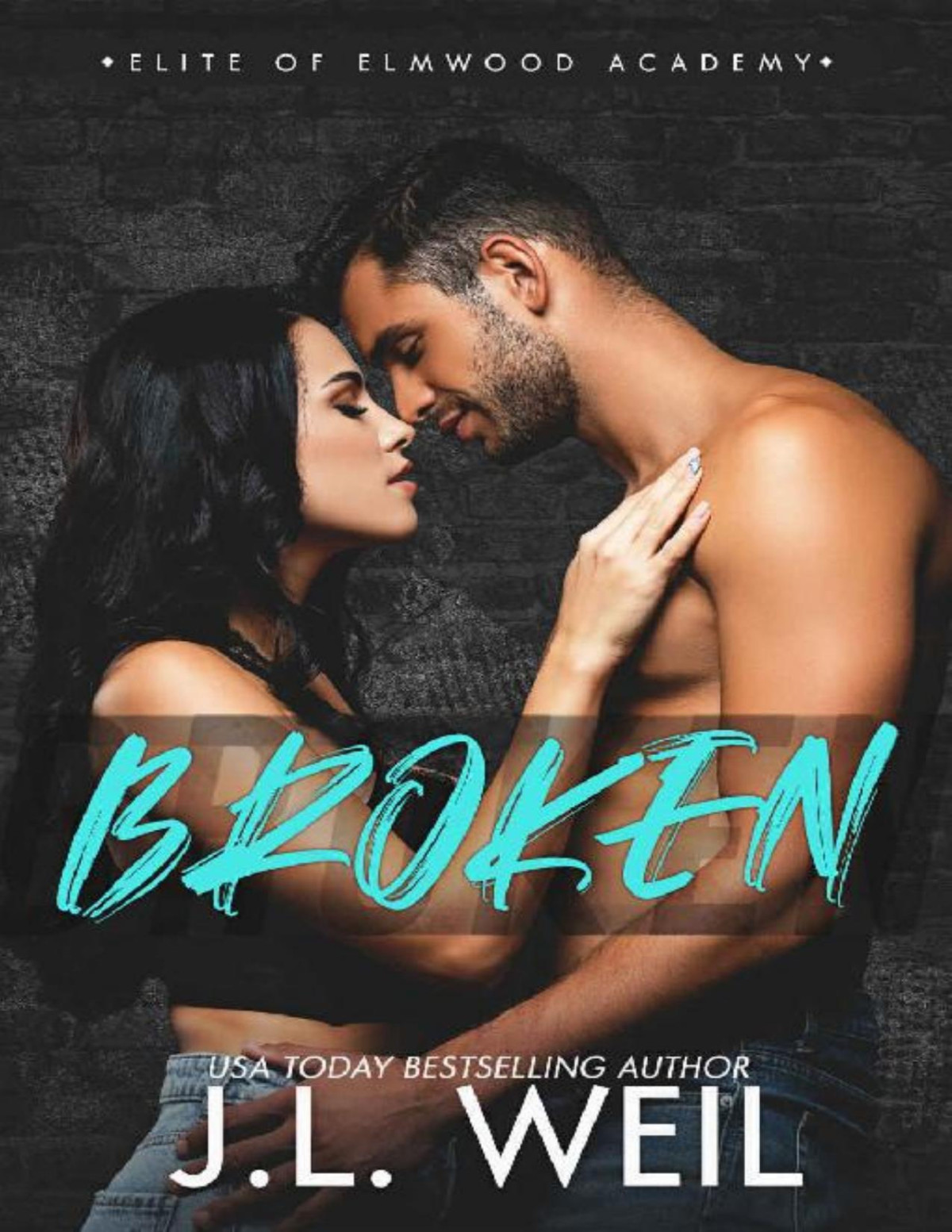 Broken The Dorms A Dark College Romance Elite Of Elmwood Academy Book 6 Jl Weil