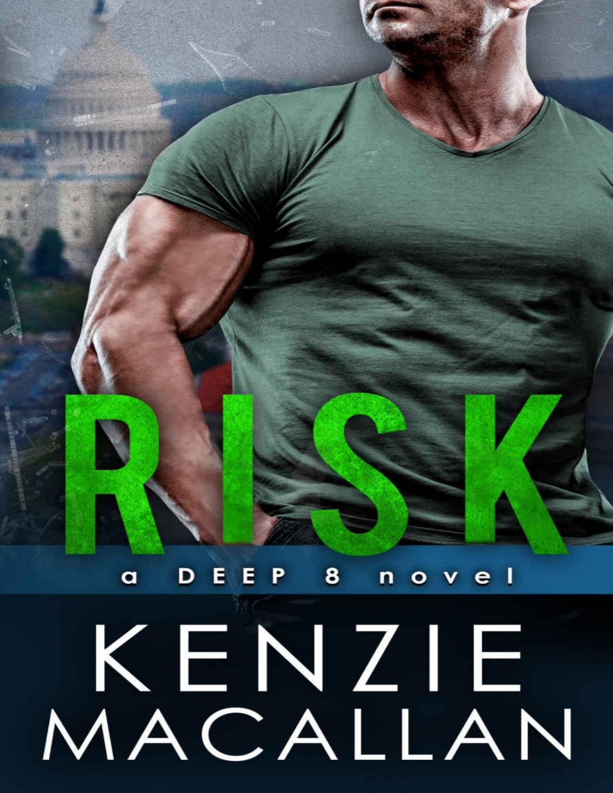 Risk A Romantic Military Suspense Novel A Deep 8 Novel Kenzie Macallan