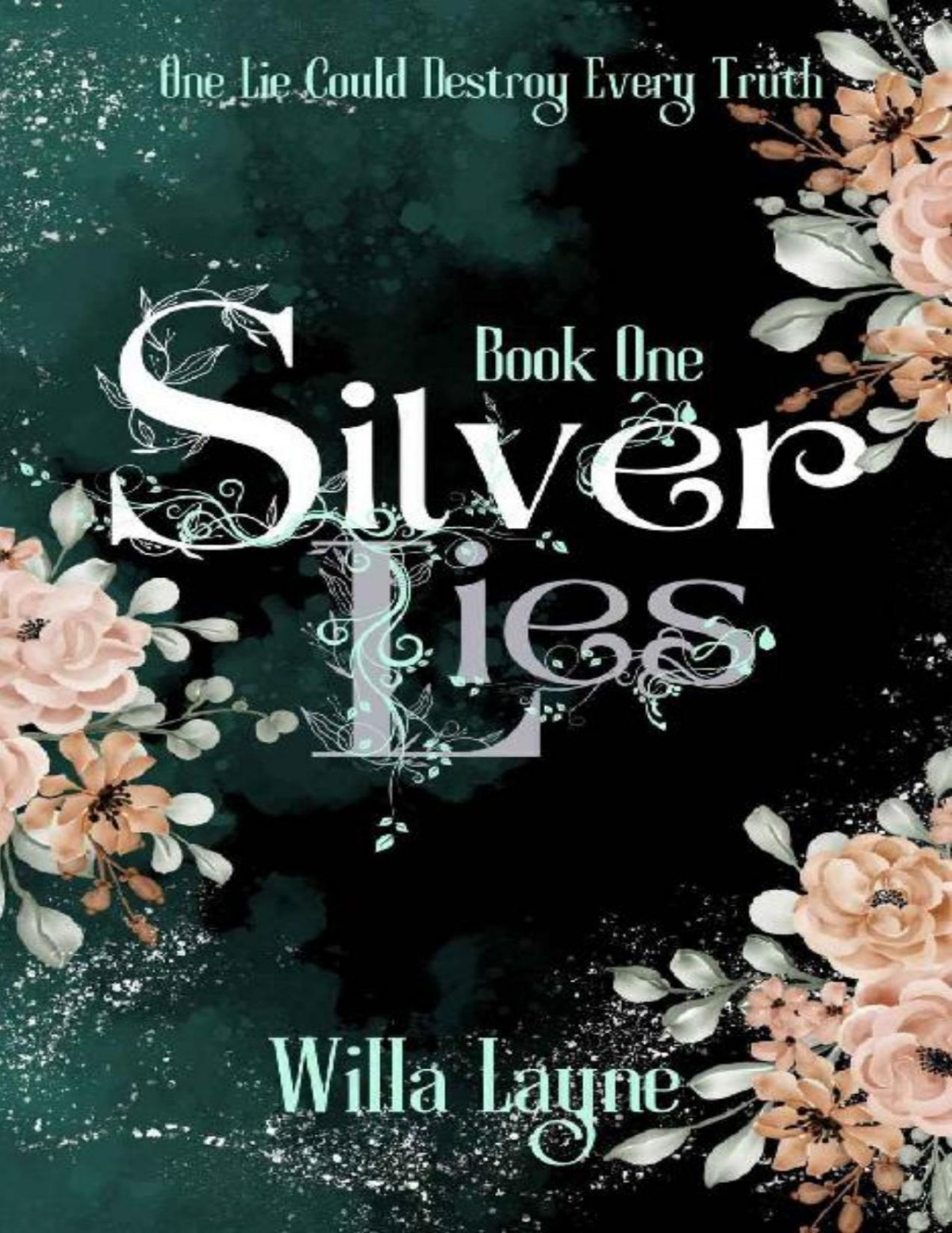 Silver Lies Silver Lies Trilogy Book 1 Willa Layne