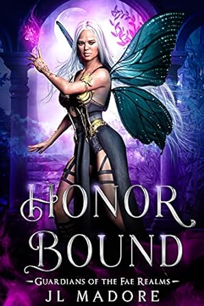 Honor Bound A Paranormal Reverse Harem Romance Guardians Of The Fae Realms Book 11 Jl Madore