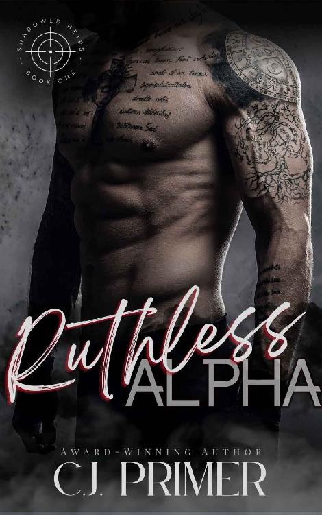 Ruthless Alpha Shadowed Heirs 1 1st Edition Cj Primer