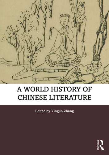 A World History Of Chinese Literature Yingjin Zhang