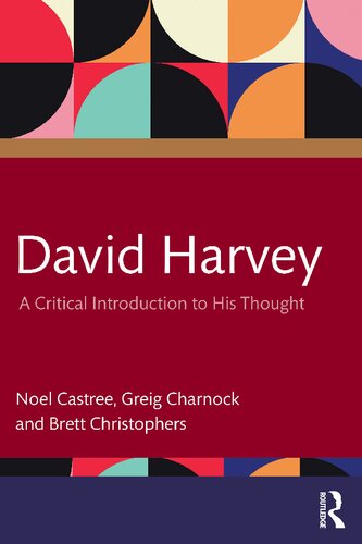 David Harvey A Critical Introduction To His Thought Noel Castree