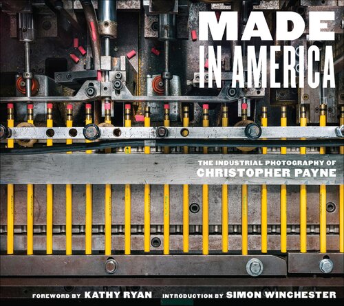 Made In America The Industrial Photography Of Christopher Payne Christopher Payne