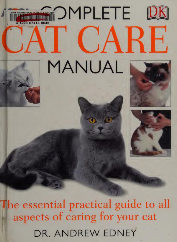 Complete Cat Care Manual The Essential Practical Guide To All Aspects Of Caring For Your Cat Illustrated Andrew Edney