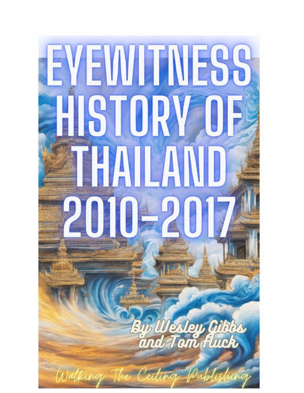 Eyewitness History Of Thailand 20102017 1st Edition Wesley Gibbs