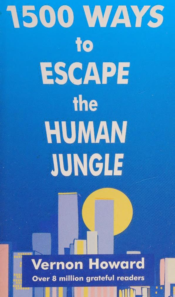 1500 Ways To Escape The Human Jungle 1st Edition Vernon Howard