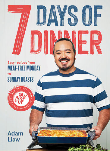 7 Days Of Dinner Easy Recipes From Meatfree Monday To Sunday Roasts Adam Liaw