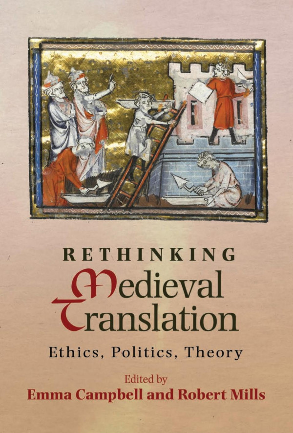 Rethinking Medieval Translation Ethics Politics Theory 1st Edition Robert Mills Editor