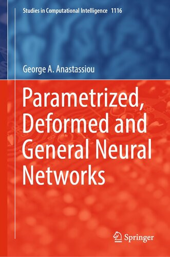 Parametrized Deformed And General Neural Networks George A Anastassiou