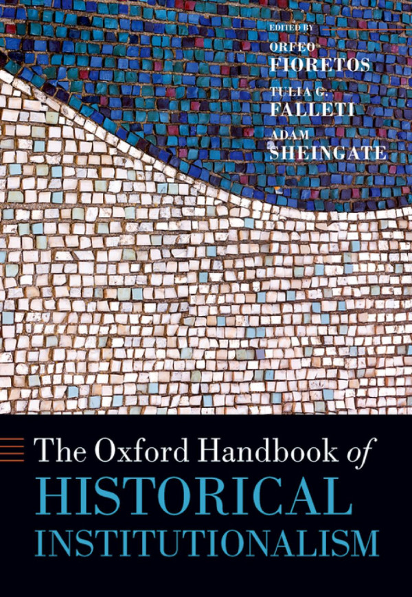 The Oxford Handbook Of Historical Institutionalism Oxford Handbooks Orfeo Fioretos Editor