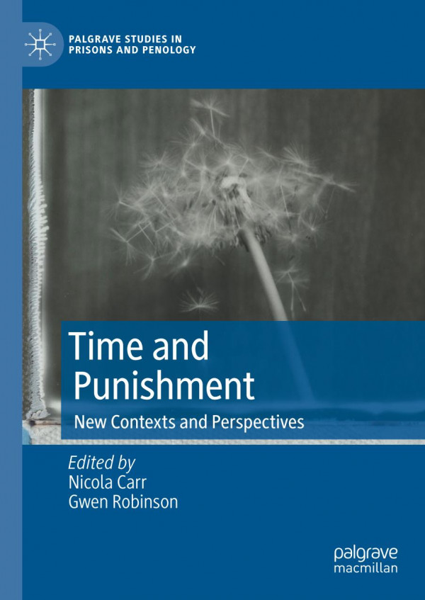 Time And Punishment New Contexts And Perspectives 1st Ed 2022 Nicola Carr