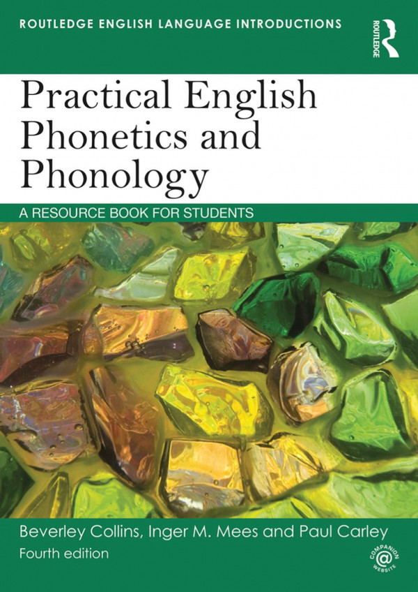 Practical English Phonetics And Phonology A Resource Book For Students 4th Edition Beverley Collins