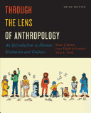 Through The Lens Of Anthropology An Introduction To Human Evolution And Culture 3rd Edition Robert J Muckle