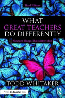 What Great Teachers Do Differently Nineteen Things That Matter Most 3rd Edition Todd Whitaker