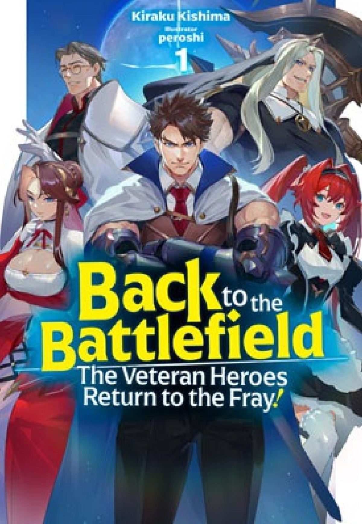 Back To The Battlefield The Veteran Heroes Return To The Fray Volume 1 Complete 1st Edition Kiraku Kishima