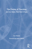 The Future Of Teaching And The Myths That Hold It Back 1st Edition Guy Claxton