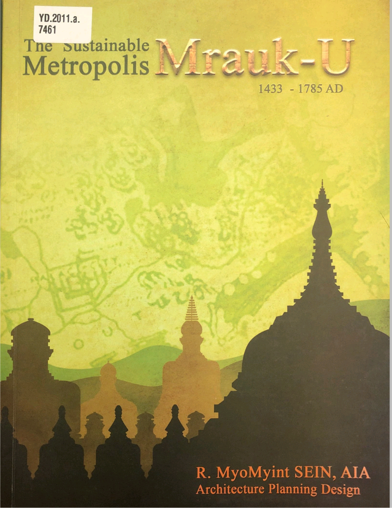 The Sustainable Metropolis Mrauku 1433 1785 Ad R Myomyint Sein