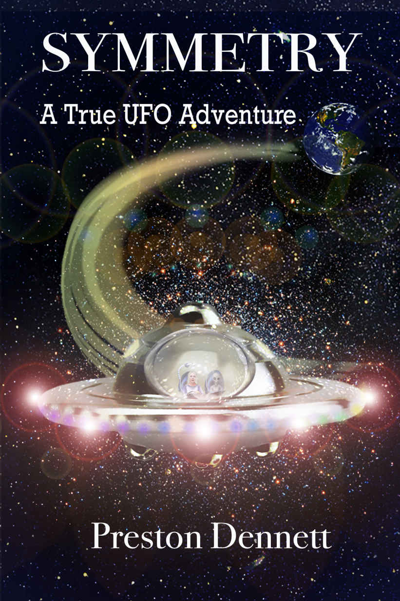Symmetry A True Ufo Adventure Preston Dennett