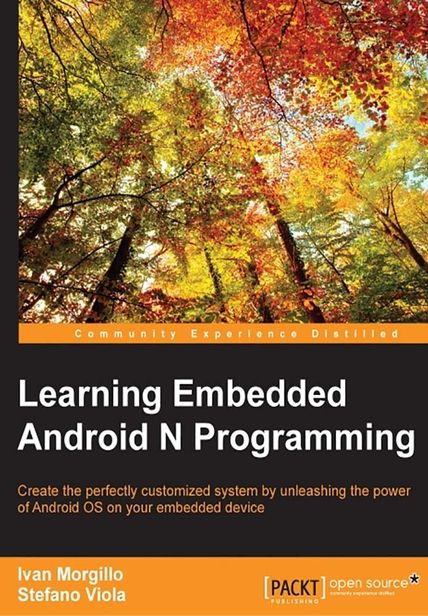 Learning Embedded Android N Programming 1st Edition Ivan Morgillo