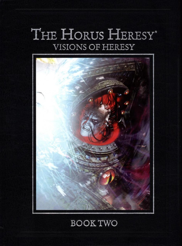 The Horus Heresy Visions Of Heresy Book Two Alan Merrett