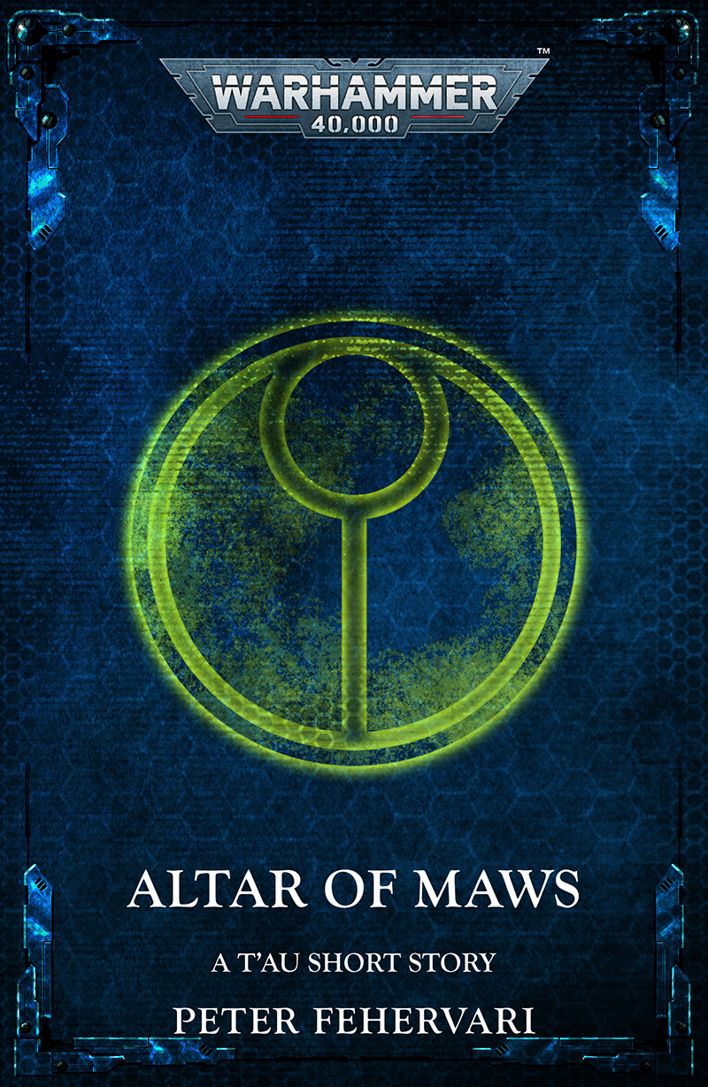 Altar Of Maws A Tau Short Story Peter Fehervari