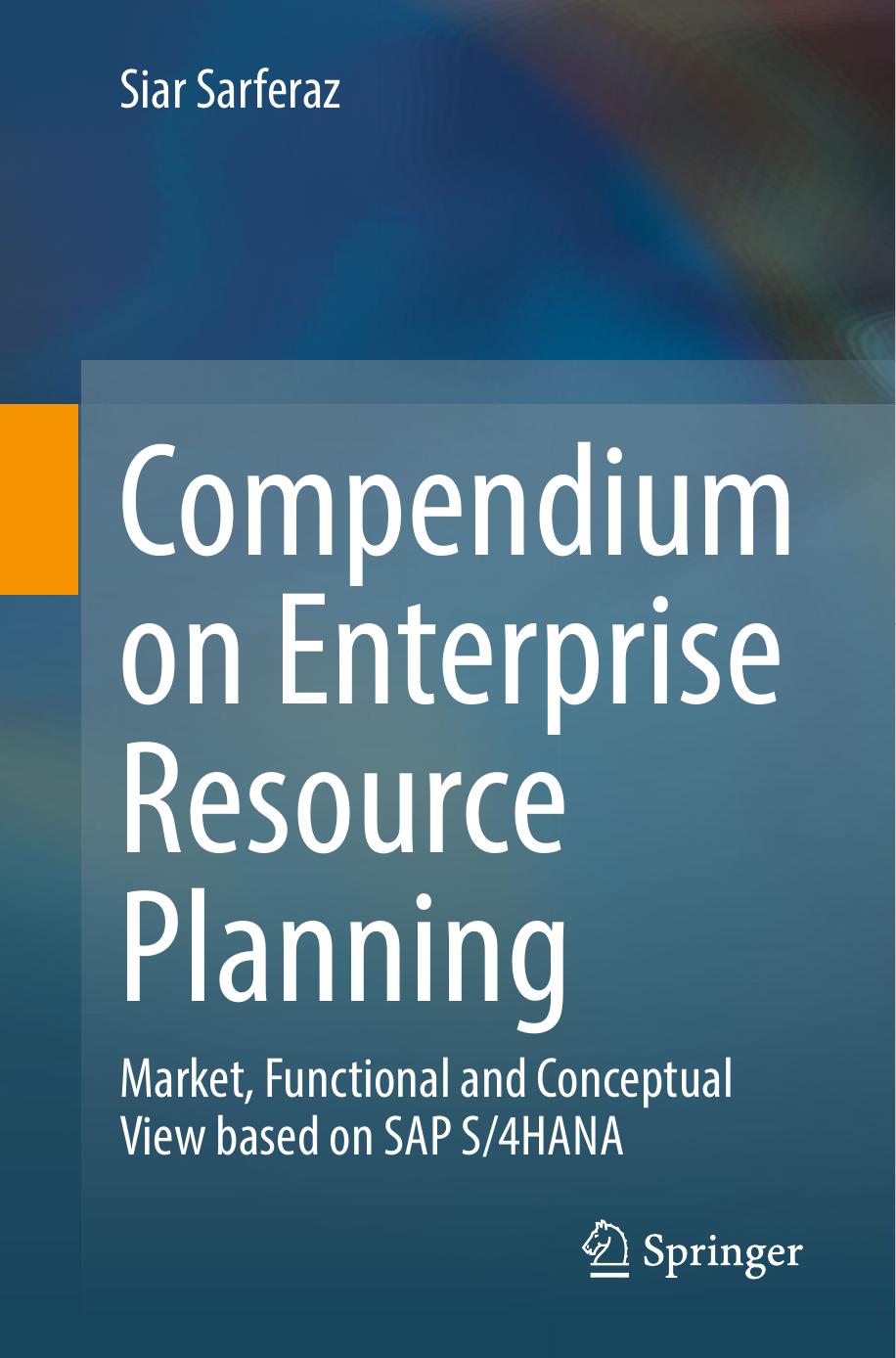 Compendium On Enterprise Resource Planning Market Functional And Conceptual View Based On Sap S4hana 1st Edition Siar Sarferaz