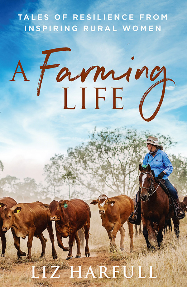 A Farming Life Liz Harfull