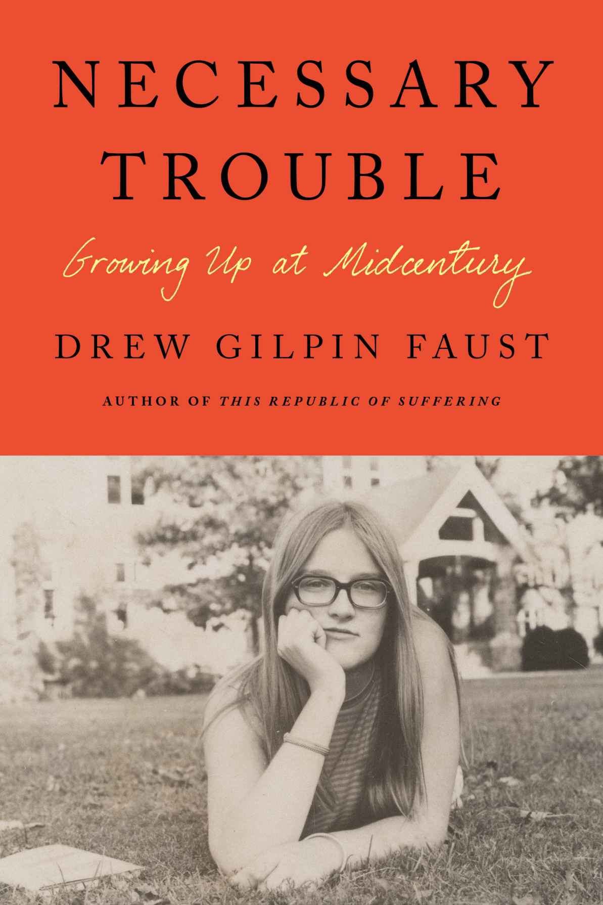 Necessary Trouble Growing Up At Midcentury Drew Gilpin Faust