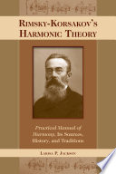 Rimskykorsakovs Harmonic Theory The Practical Manual Of Harmony Its Sources History And Traditions Larisa P Jackson