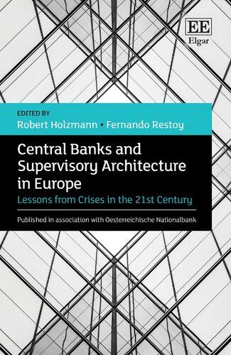 Central Banks And Supervisory Architecture In Europe Lessons From Crises In The 21st Century Robert Holzmann Editor