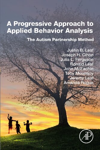 A Progressive Approach To Applied Behavior Analysis The Autism Partnership Method 1st Edition Justin B Leaf