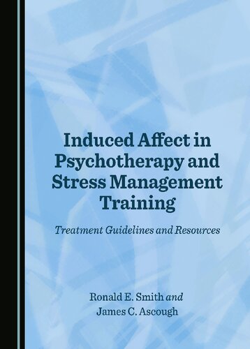 Induced Affect In Psychotherapy And Stress Management Training 1st Edition Ronald E Smith