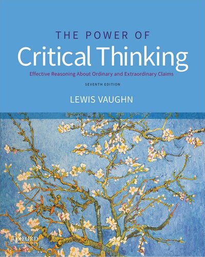 The Power Of Critical Thinking Effective Reasoning About Ordinary And Extraordinary Claims 7th Ed 7th Edition Lewis Vaughn