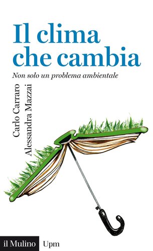 Il Clima Che Cambia Non Solo Un Problema Ambientale Carlo Carraro