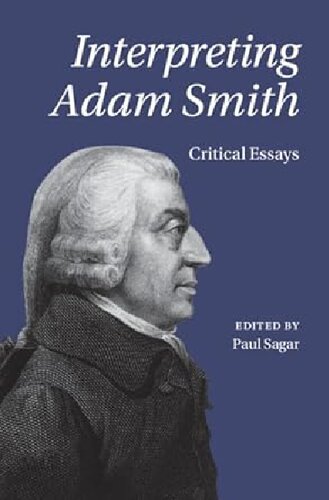 Interpreting Adam Smith Critical Essays Paul Sagar Editor