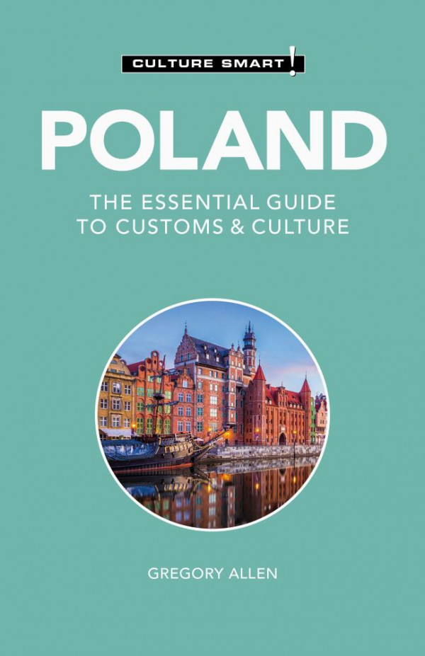Poland Culture Smart The Essential Guide To Customs Culture Gregory Allen