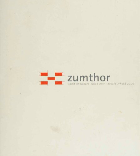 Zumthor Spirit Of Nature Wood Architecture Award 2006 Mikka Heikkinen